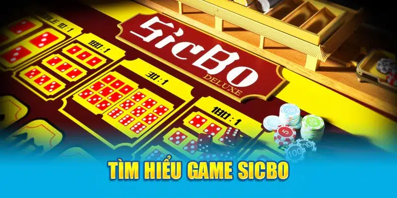 Tìm hiểu game Sicbo