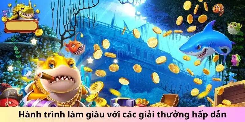 Hành trình làm giàu với các giải thưởng hấp dẫn