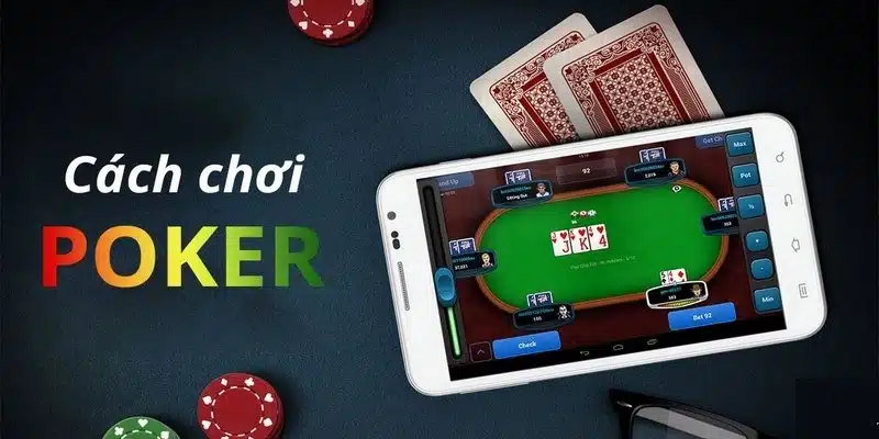 Kiến thức chơi game bài Poker dành cho tân thủ