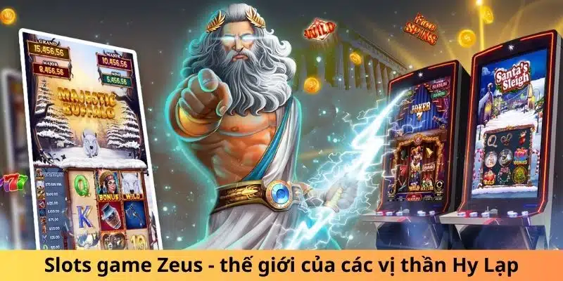 Slots game Zeus - thế giới của các vị thần Hy Lạp