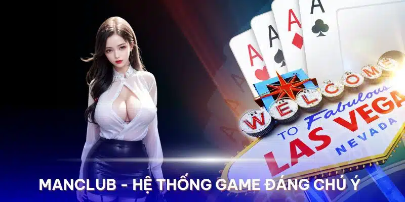 Manclub – hệ thống game đang nhận được sự chú ý