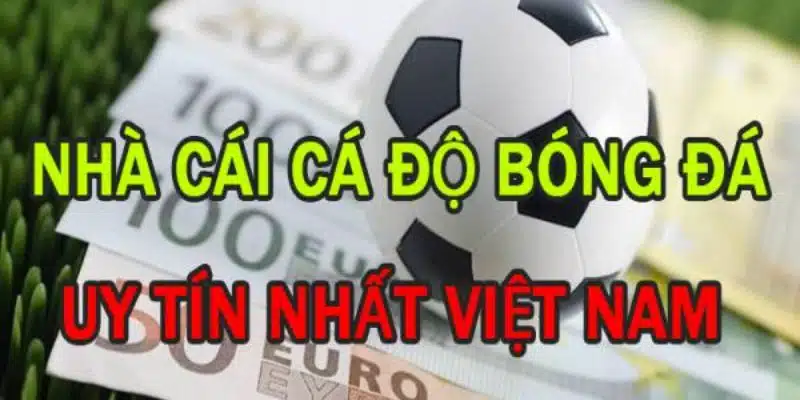 Những nhà cái bạn nên chọn hãy theo tiêu chí này